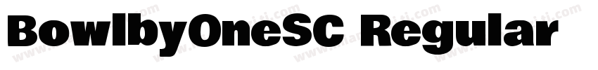 BowlbyOneSC Regular 常规字体转换